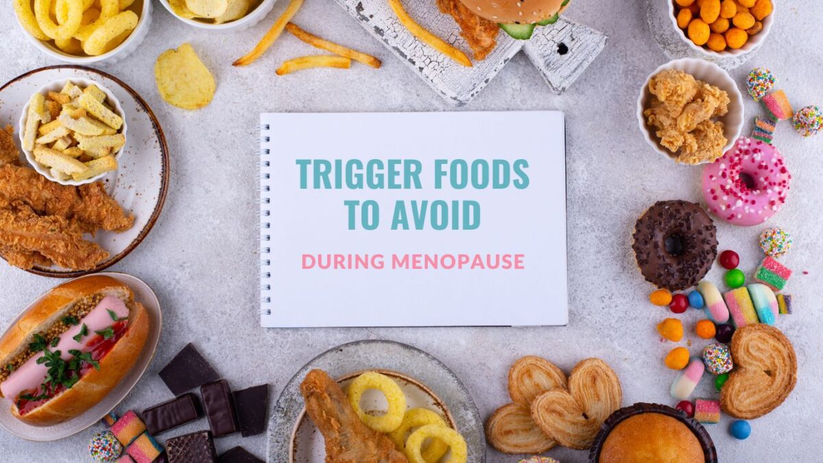 10 Trigger Foods to Avoid During Menopause