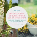 The Dual Power of Black Cohosh and St Johns Wort